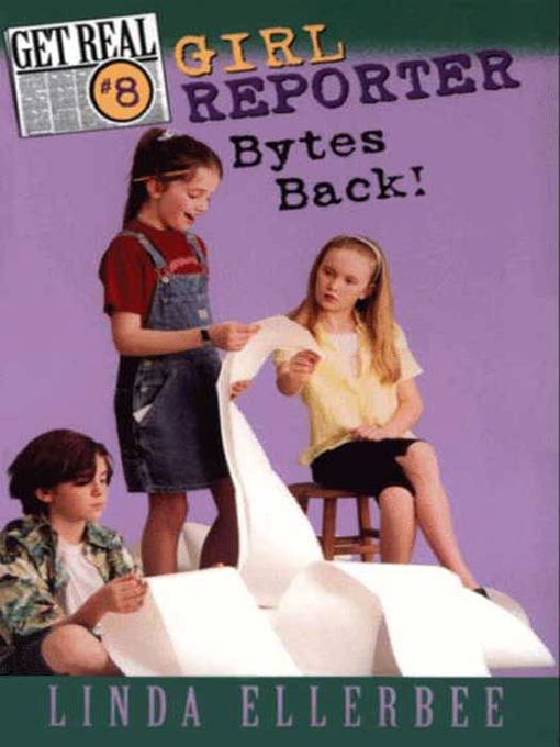 Title details for Girl Reporter Bytes Back! by Linda Ellerbee - Available